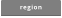 region